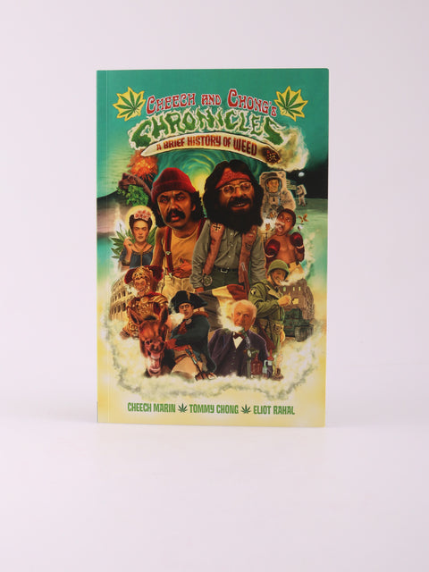 CHEECH & CHONGS CHRONICLES A BRIEF HISTORY OF WEED