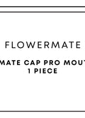 Flowermate Cap Pro Mouthpiece | One Colour-Image 1
