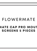Flowermate Cap Pro Mouthpiece Screens 5pc | One Colour-Image 1