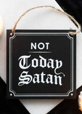 Not Today Satan Hanging Sign | One Colour-Image 1