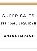 Super Salts 10mL E-Liquid | Banana Caramel-Image 1