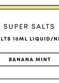 Super Salts 10mL E-Liquid | Banana Mint-Image 1