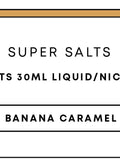 Super Salts 30mL E-Liquid HS | Banana Caramel-Image 1