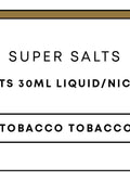 Super Salts 30mL E-Liquid HS | Tobacco Tobacco-Image 1