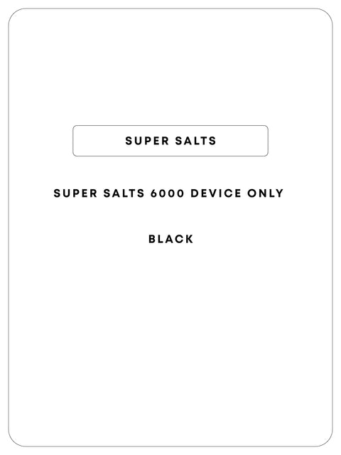 Super Salts 6000 Device Only
