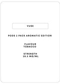 Vuse Pods 2pc - Aromatic Edition | Tobacco-Image 1