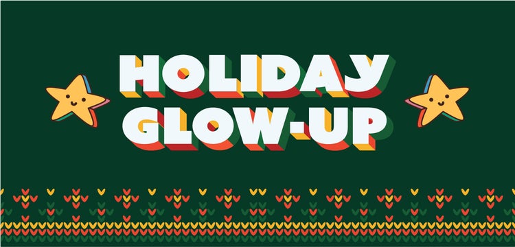 Holiday Glow-Up